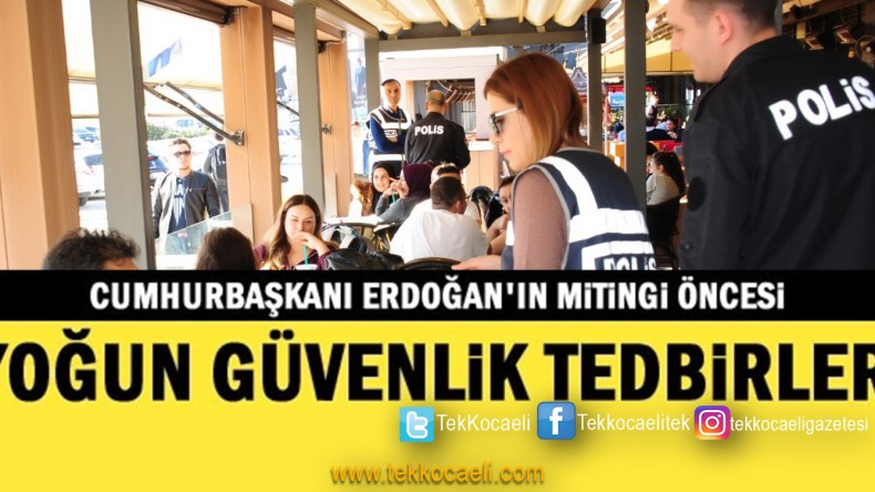 Kocaeli’de Yoğun Güvenlik Tedbirleri Alındı