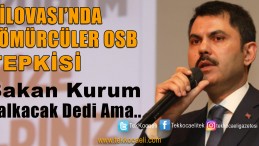 Bakan Kurum, Kömürcüler OSB Kalkacak Dedi Ama..