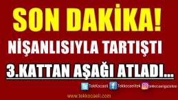 Nişanlısınla Tartıştı, 3. Kattan Aşağıya Atladı