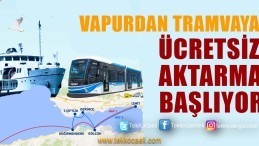 ‘Vapurdan Tramvaya Ücretsiz Aktarma’ Başlıyor