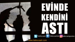 Evinde İntihar Etti