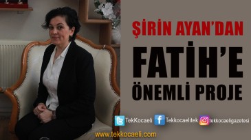 Muhtar Adayı Ayan’dan ‘Şirin’ Proje