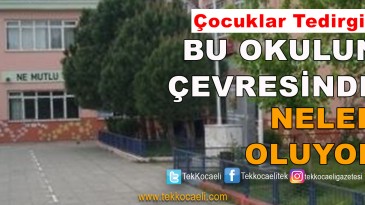 Çocuklar Korkmuş, Veliler Tedirgin Olmuş
