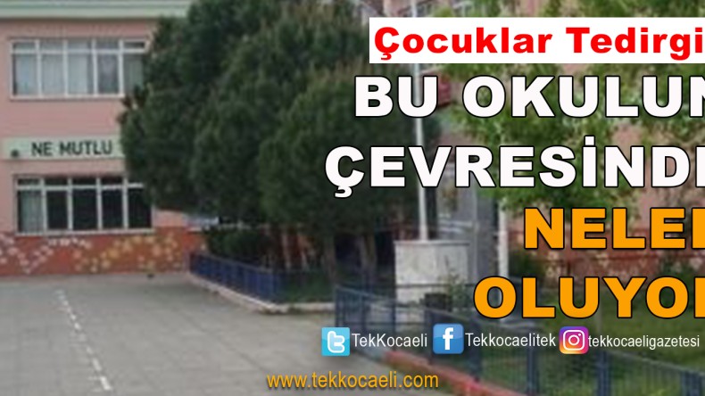 Çocuklar Korkmuş, Veliler Tedirgin Olmuş