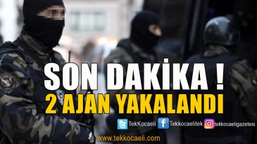 ŞOK! Ajan Yakalandı