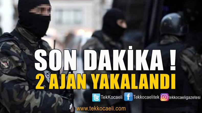 ŞOK! Ajan Yakalandı