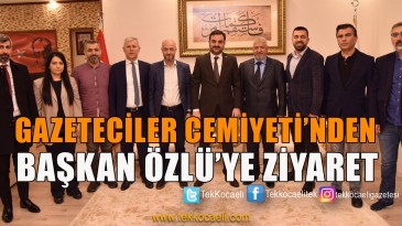 Gazeteciler Cemiyeti’nden Özlü’ye Ziyaret