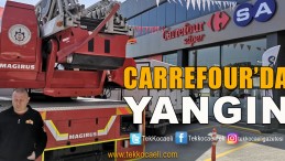 Yeni Açılan CarrefourSA’da Yangın