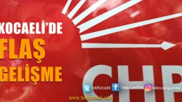 CHP Kocaeli’de Flaş Açıklama