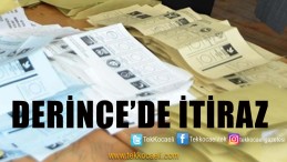 Derince’de İtiraz Reddedildi