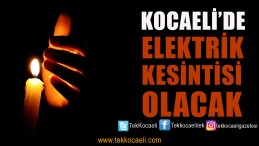 8 İlçede Elektrikler Kesilecek