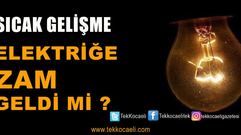 Elektriğe Zam Geldi mi?