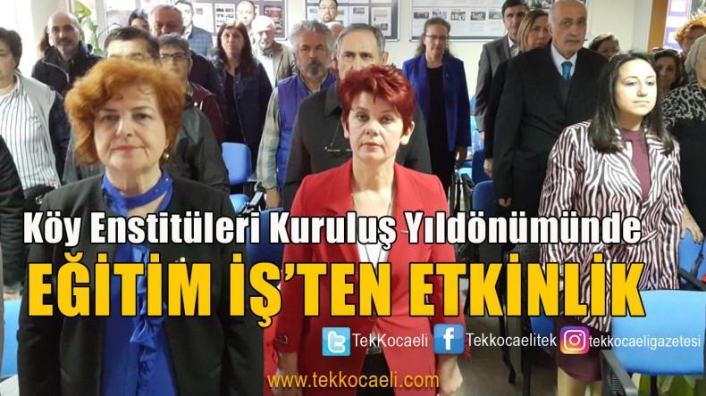 EĞİTİM İŞ’ten Köy Enstitülerinin Kuruluş Yıldönümünde Etkinlik
