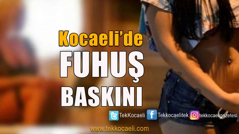 Kocaeli’de Fuhuş Baskını