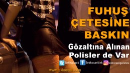 Fuhuş Çetesine Dev Operasyon