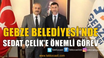 Gebze Belediye Başkanı Büyükgöz’den Atama