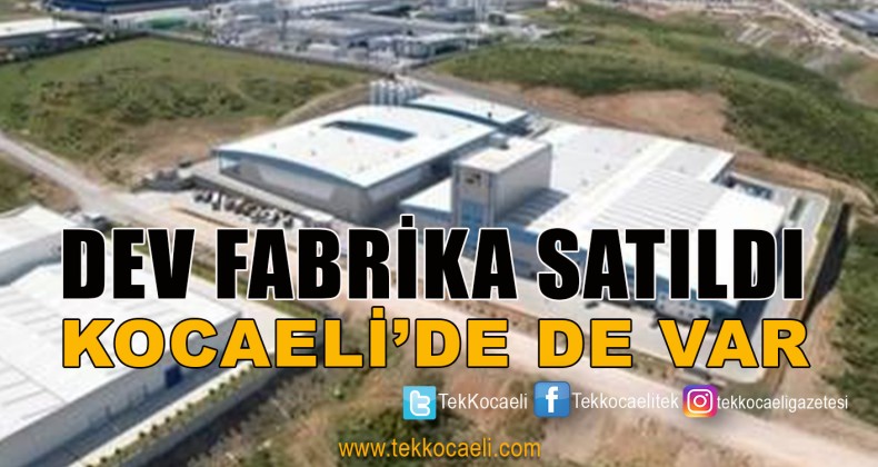 Dev Fabrika Satıldı