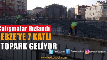 Gebze’ye 7 Katlı Otopark
