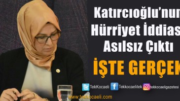Katırcıoğlu Yanıldı; Hürriyet’e Boşuna Tepki Gösterdi