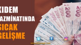 Kıdem Tazminatında Yeni Gelişme