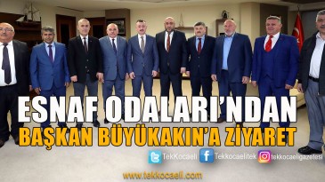 Başkan Büyükakın, Esnaf Odalarını Kabul Etti