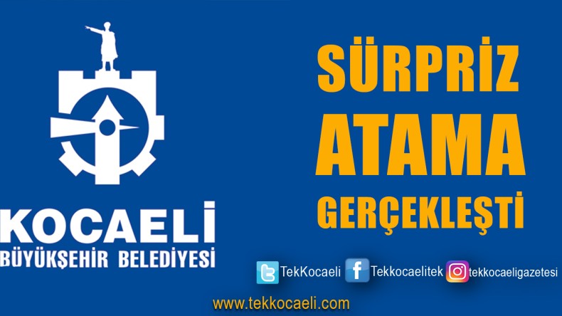 Kocaeli Büyükşehir’de Flaş Atama