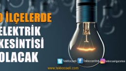 Kocaeli’de Elektrik Kesintisi Olacak