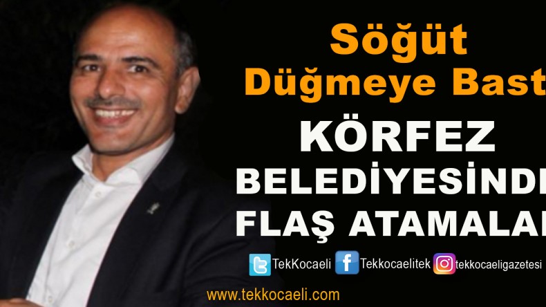 Körfez Belediyesi’nde Flaş Görevlendirmeler