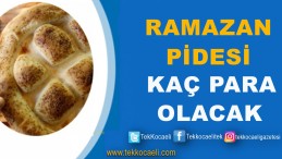 İşte Ramazan Pidesinin Fiyatı