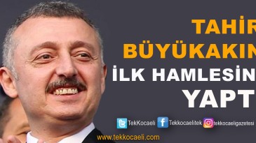 Tahir Büyükakın’dan İlk Hamle