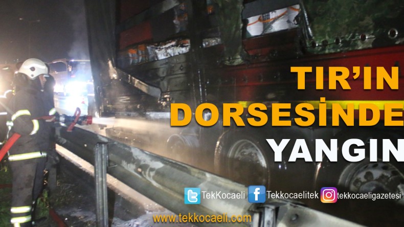 TIR’ın Dorsesinde Yangın