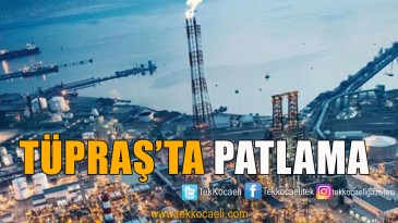 TÜPRAŞ’ta Patlama
