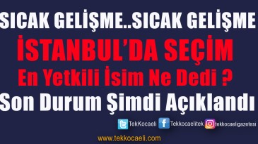 İstanbul’daki Son Durum; Şimdi Açıklandı