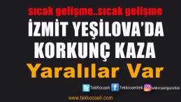 İzmit’te Kaza; Çok Sayıda Yaralı Var