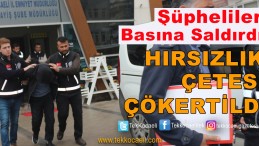 Hırsızlık Çetesi’ne Polis Baskını