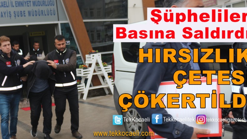 Hırsızlık Çetesi’ne Polis Baskını