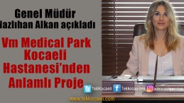 VM Medical Park Kocaeli’den Kansersiz Yaşama Destek Projesi