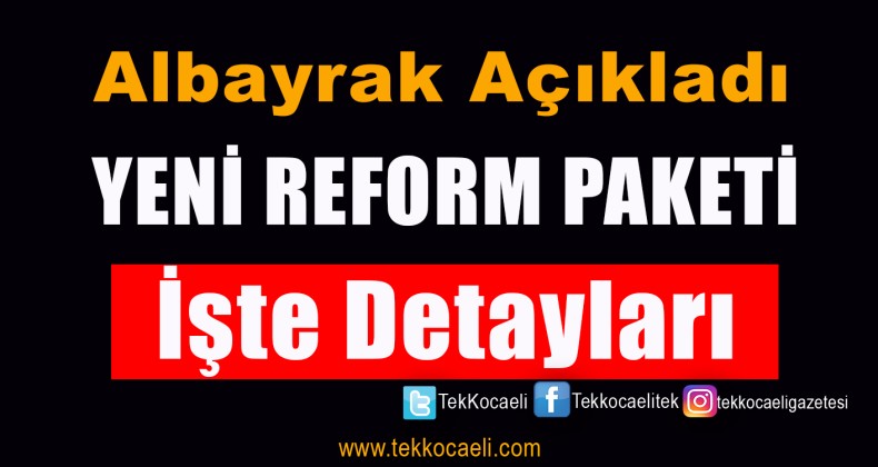 Albayrak, Yeni Reform Paketini Açıkladı