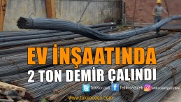 İnşaatta Demir Çalındı