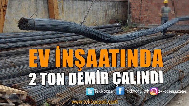 İnşaatta Demir Çalındı