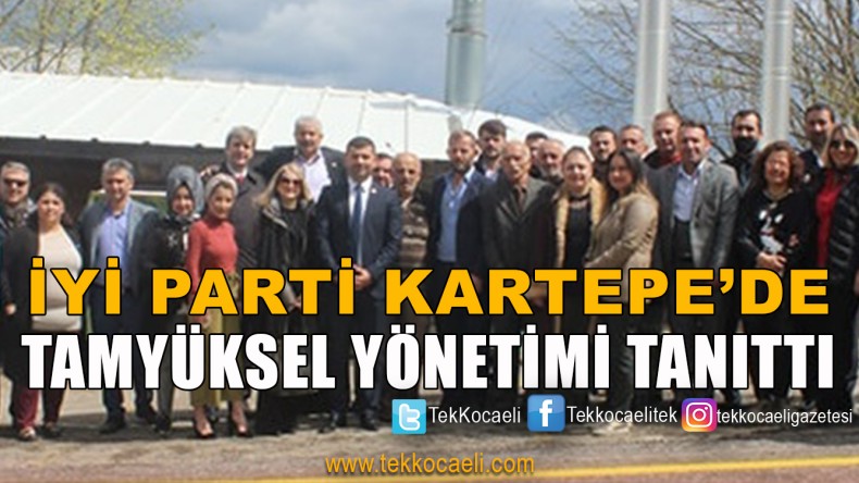 İYİ PARTİ Kartepe İlçe Yönetimi Tanıtıldı