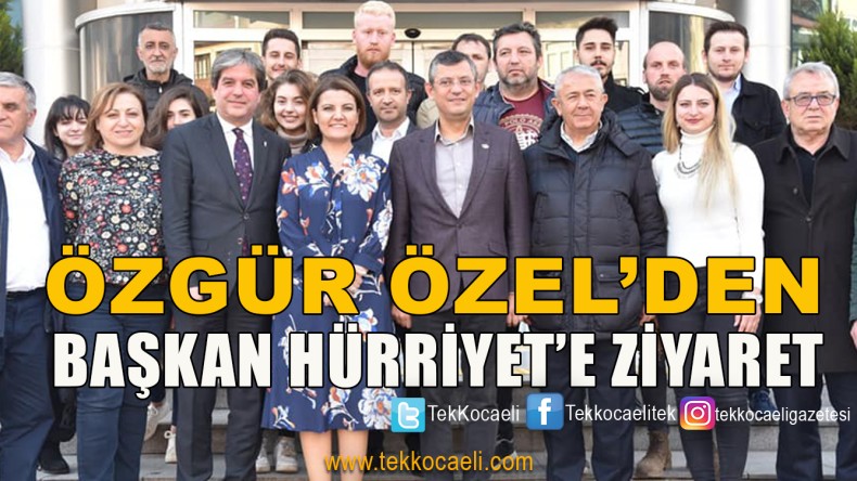 Özgür Özel’den Hürriyet’e Ziyaret