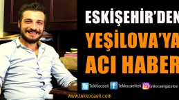 Yeşilovalı Genç, Eskişehir’de Öldürüldü