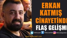 Erkan Katmış’ın Cinayet Zanlısı Tutuklandı