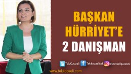 Hürriyet, İki Danışman Atadı