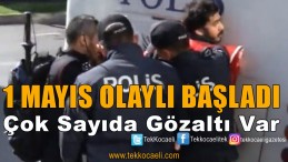 1 Mayıs’ta Olaylar Var