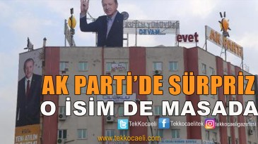 Ak Parti’de İsim Netleşiyor