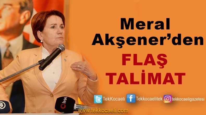 Meral Akşener’den Teşkilatlara Uyarı