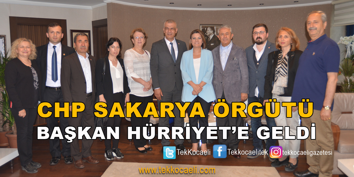 CHP Sakarya Örgütü’nden Başkan Hürriyet’e Ziyaret