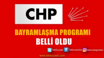 CHP’de Bayramlaşma Programı Belli Oldu